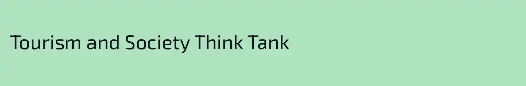 Tourism and Society Think Tank